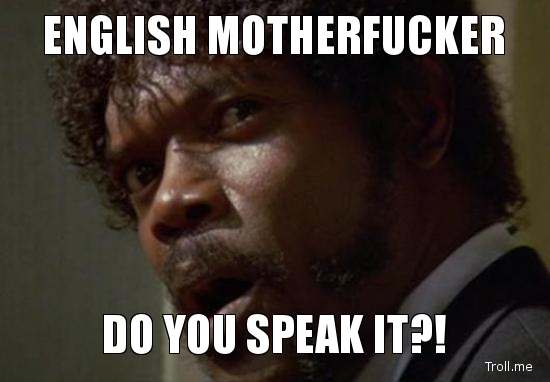 english-mother****er-do-you-speak-it.jpg